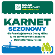 KARNET SEZONOWY dla firmy kajakowej z gminy Milicz i / lub certyfikowanej znakiem Dolina Baryczny Poleca 