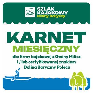 KARNET MIESIĘCZNY dla firmy kajakowej z gminy Milicz i / lub certyfikowanej znakiem Dolina Baryczy Poleca 