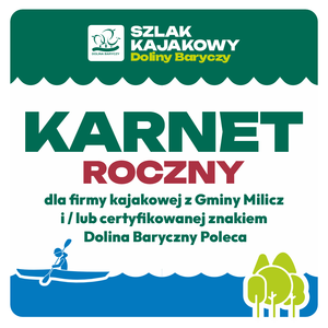 KARNET ROCZNY dla firmy kajakowej z gminy Milicz i / lub certyfikowanej znakiem Dolina Baryczy Poleca 